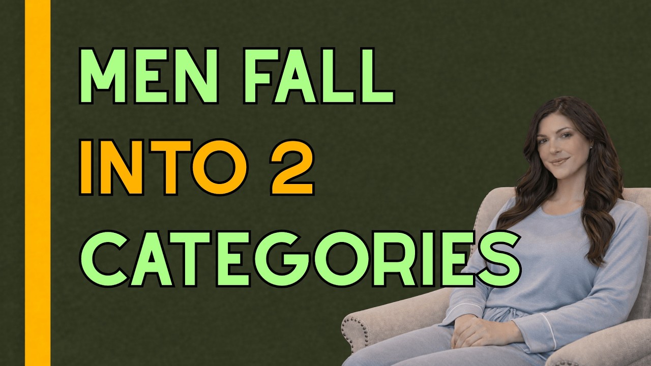 Women See Men in Two Categories — Which One Are You?