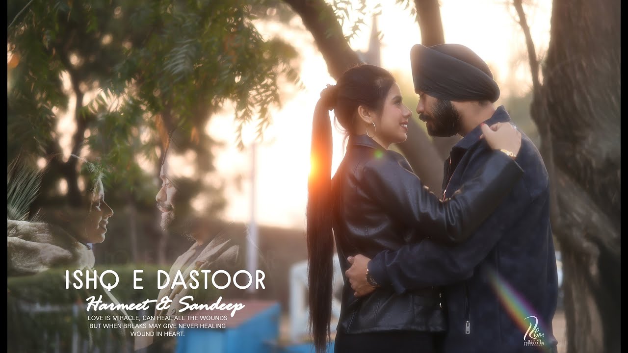 Ishq E Dastoor | Harmeet & Sandeep | Official Pre-Wedding Film | RBM BINNY PRODUCTIONS