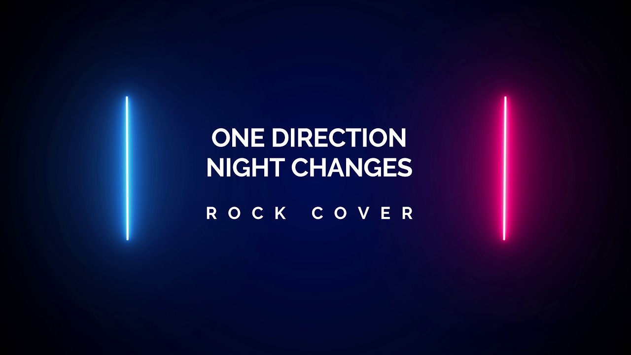 Night Changes - One Direction [Rock Cover]