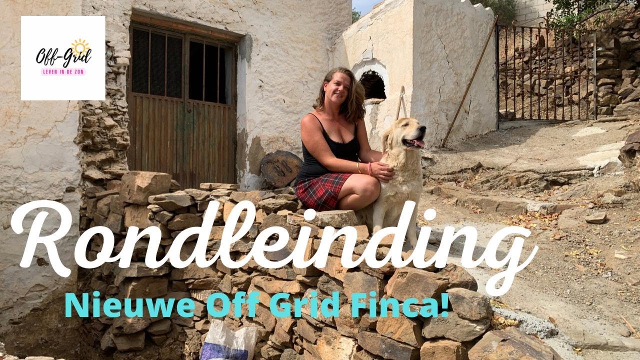 Rondleiding Nieuwe Off Grid Finca | Ons nieuwe Huis in Spanje | #7 Off Grid Leven In De Zon