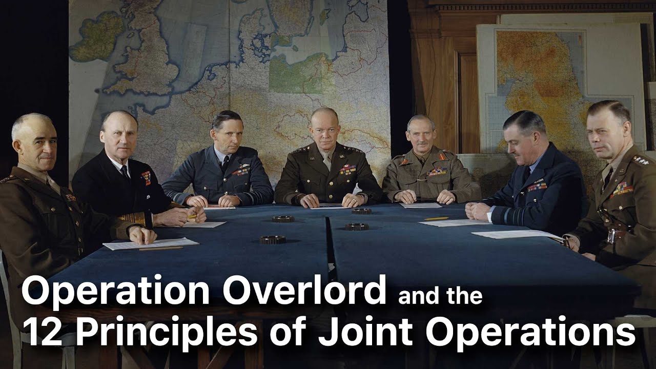 C300 Operation Overlord and the 12 Principles of Joint Operations