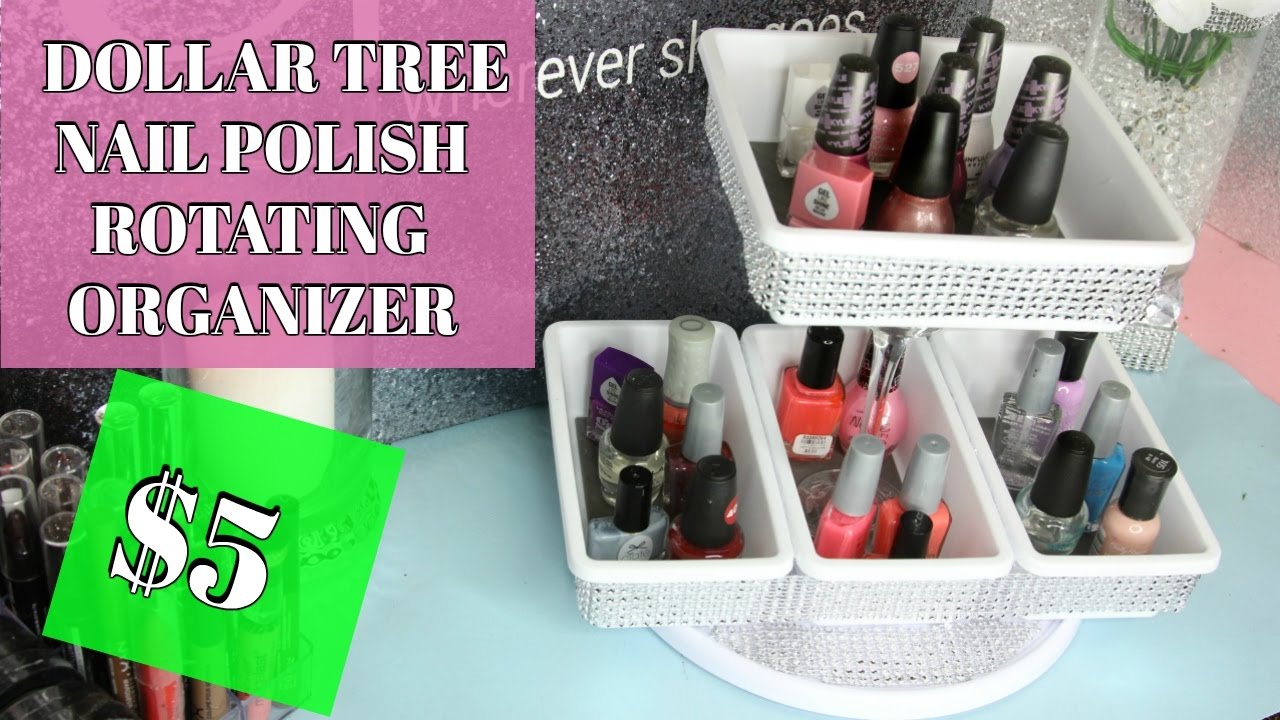 ROTATING NAIL POLISH ORGANIZER DOLLAR TREE TUTORIAL