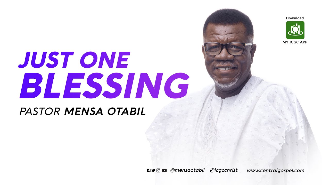Just One Blessing || A Message by Pastor Mensa Otabil
