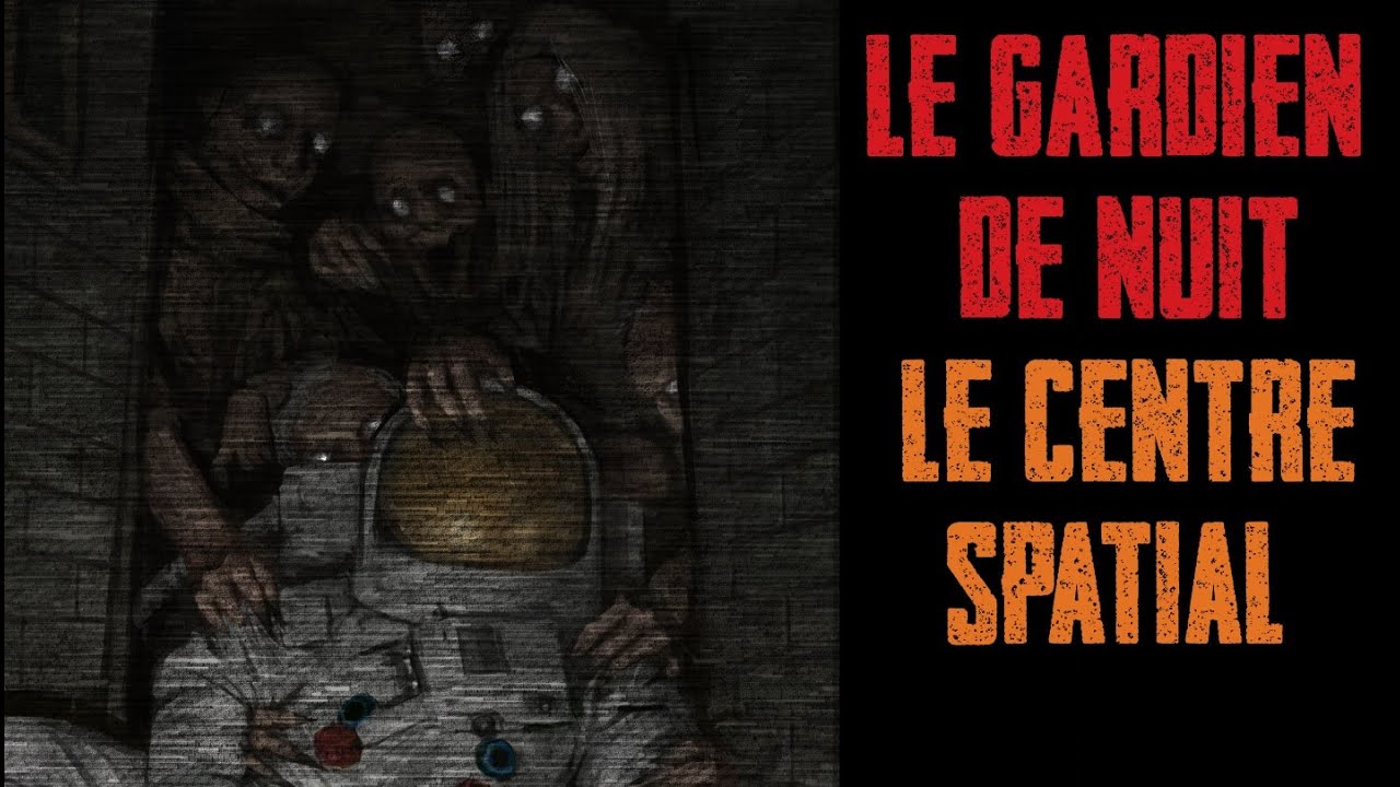 CREEPYPASTA FR - Le gardien de nuit - Le centre spatial