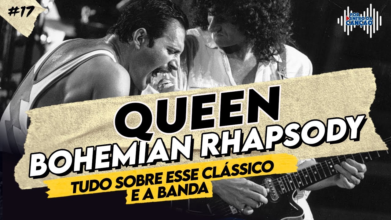 BOHEMIAN RHAPSODY (QUEEN) Tudo sobre esse clássico e a banda! | Por Dentro Da Canção #17