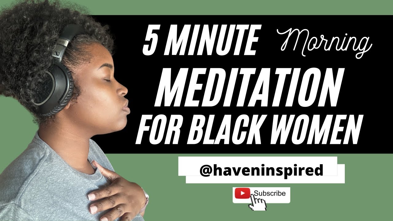 5 Minute Morning Meditation for Black Women