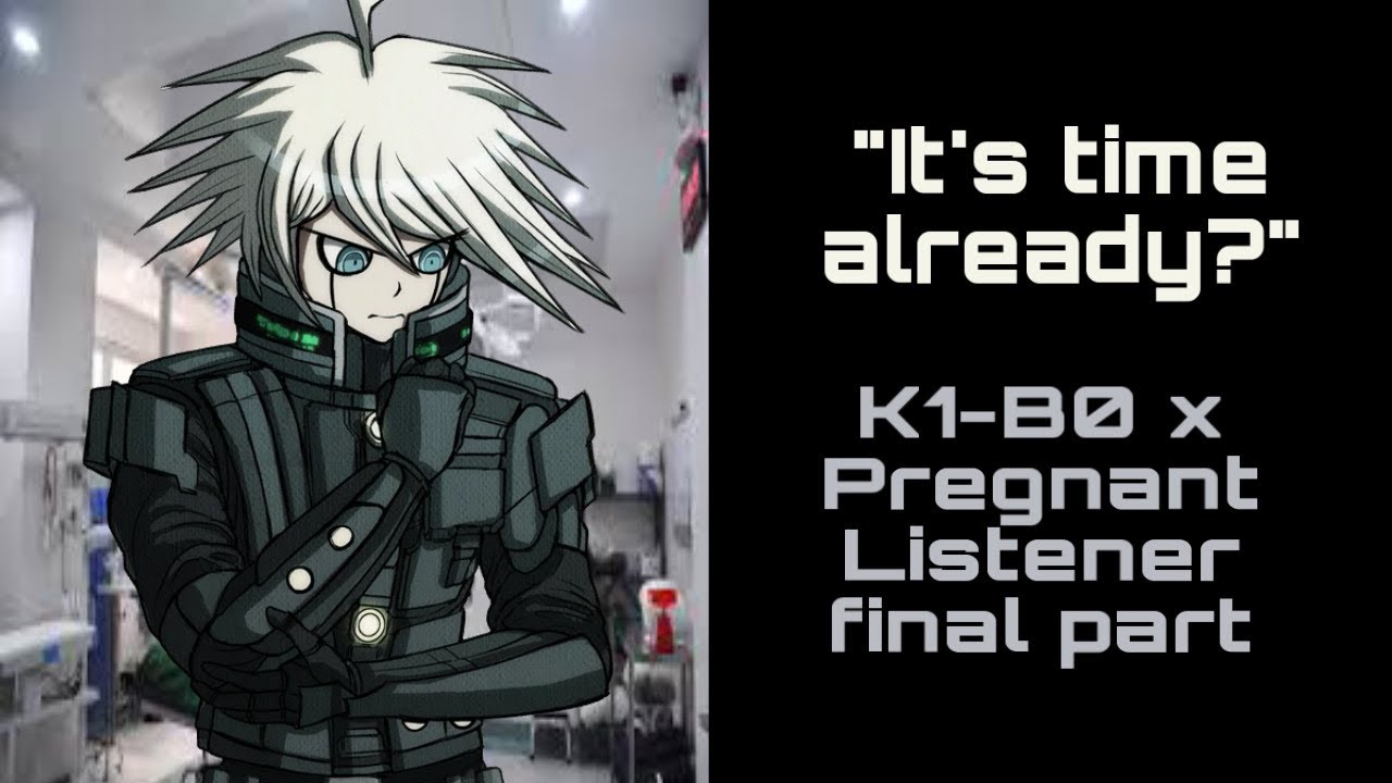 “It’s time already?” K1-B0 x Pregnant Listener final part (demanded)