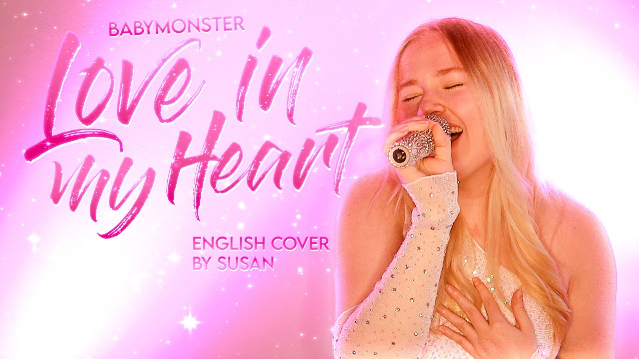 BABYMONSTER - LOVE IN MY HEART [ENGLISH COVER] by Susan