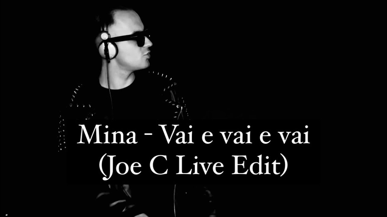 Mina - Vai e vai e vai (Joe C Live Edit)