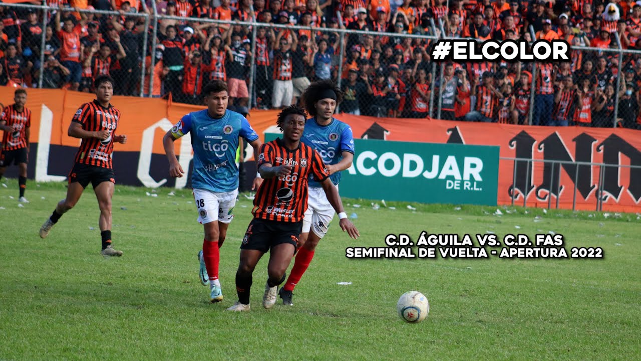 El Color: C.D. Águila vs. C.D. FAS - Semifinal de Vuelta, Apertura 2022