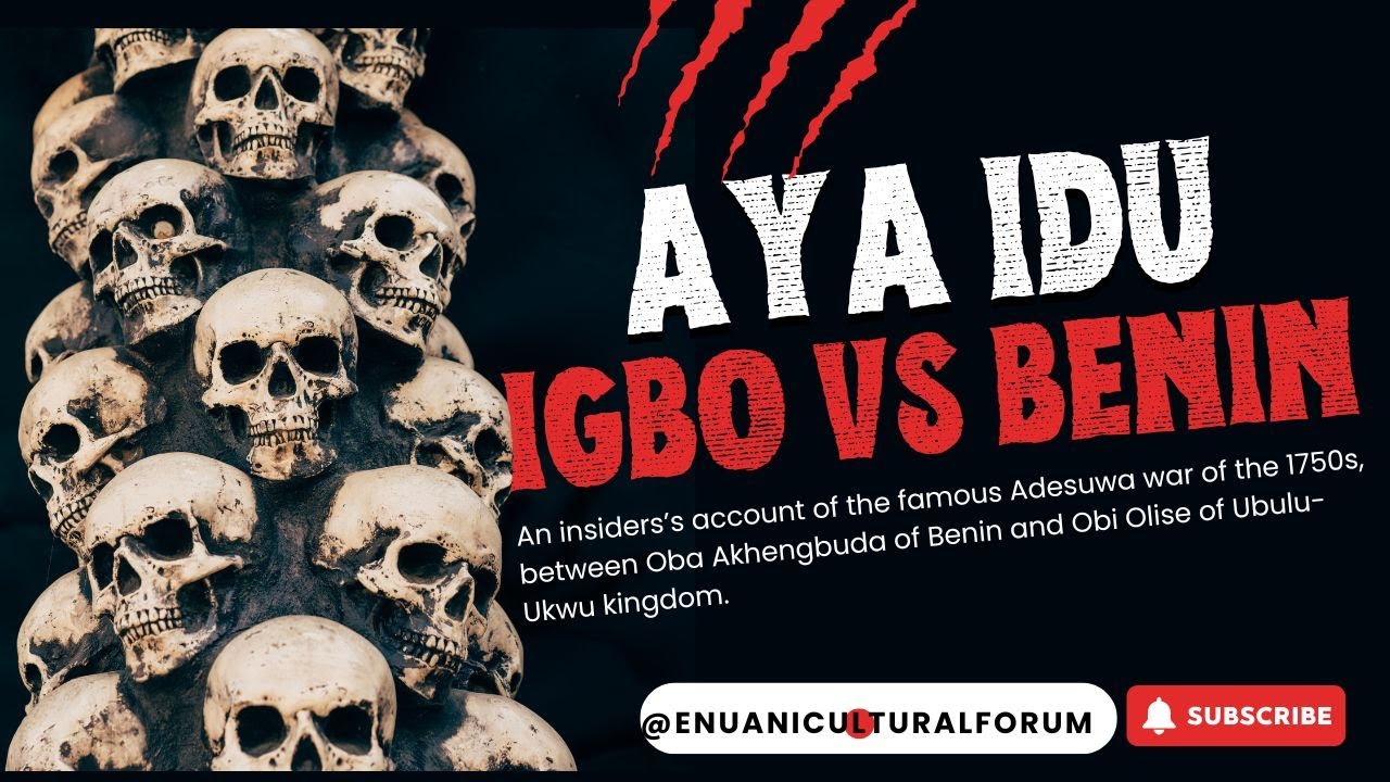 Aya Idu Expert Reveals Shocking Truth About 1750s Benin vs Igbo War