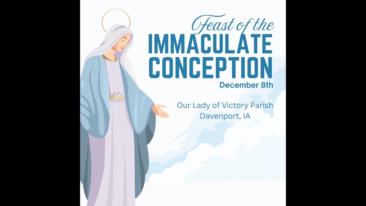 Feast of the Immaculate Conception of Mary - December 8, 2025