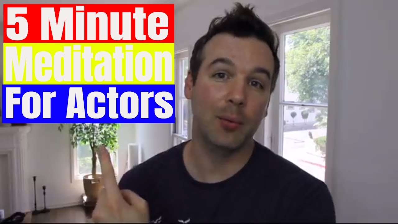 5 Minute Meditation For Actors