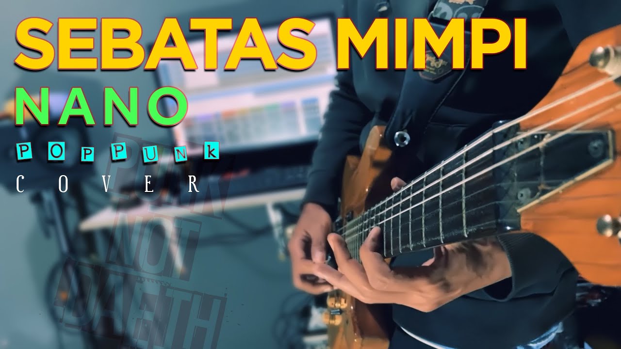 NANO - Sebatas Mimpi Pop punk Cover