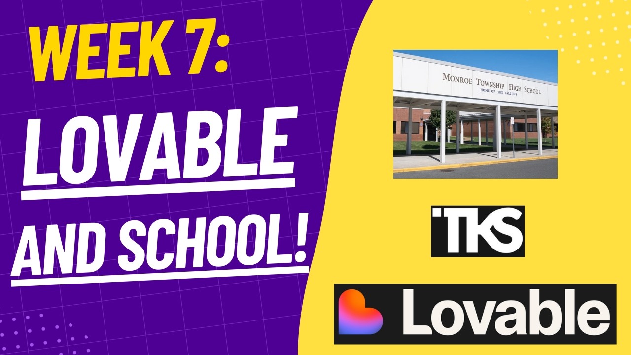 Week 7: Lovable and School!