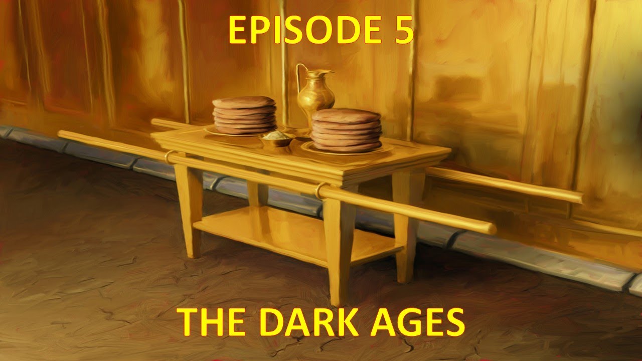 The Table of Showbread Part 5- The Dark Ages