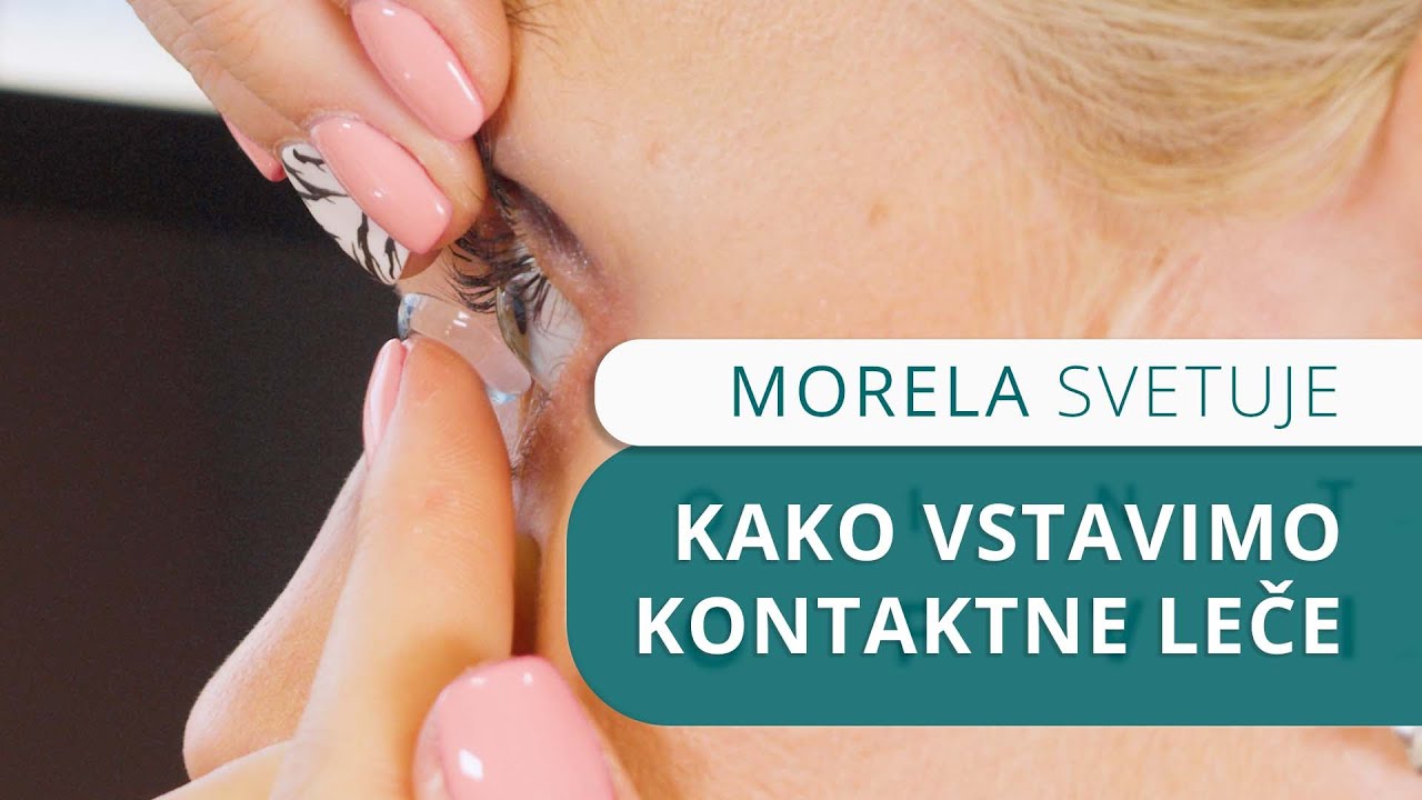Rokovanje s kontaktnimi lečami | Morela svetuje
