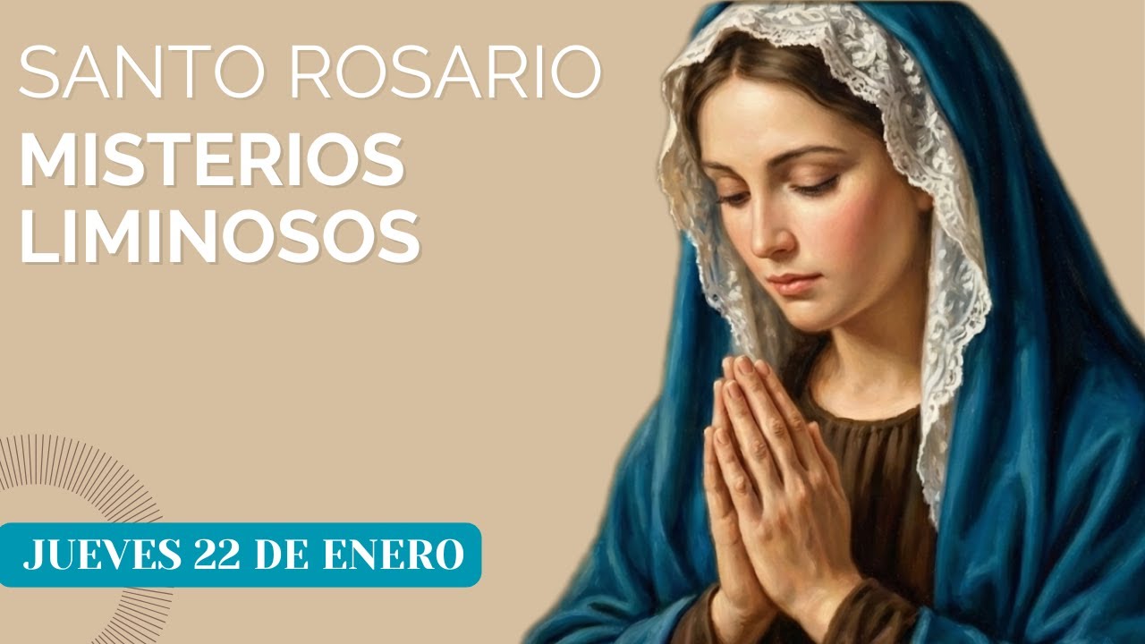 Misterios Luminosos Jueves 22 de enero