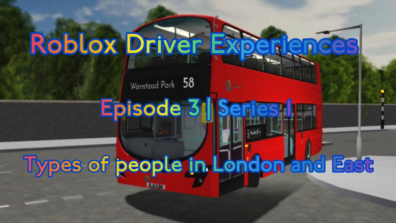 Types of People in London and East | Roblox Driver Experiences | Episode 3 Series 1