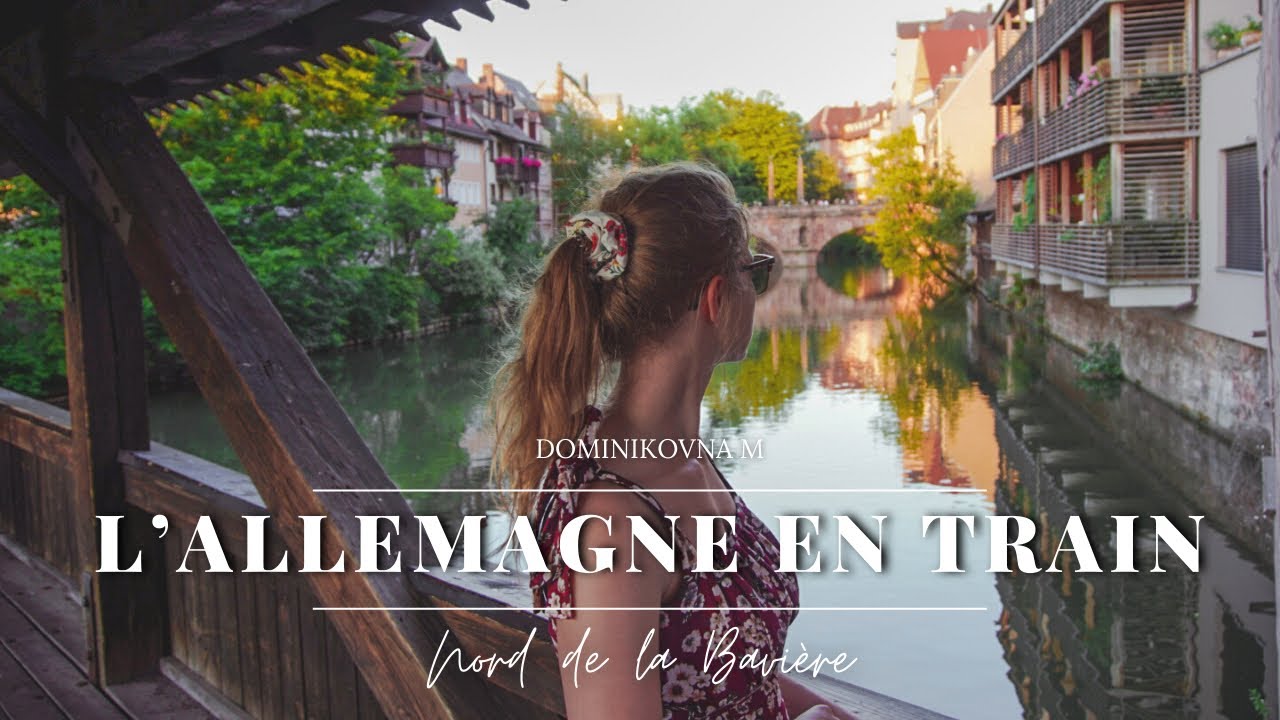 Voyager en Allemagne en train - vlog Nuremberg & W&uuml;rzburg