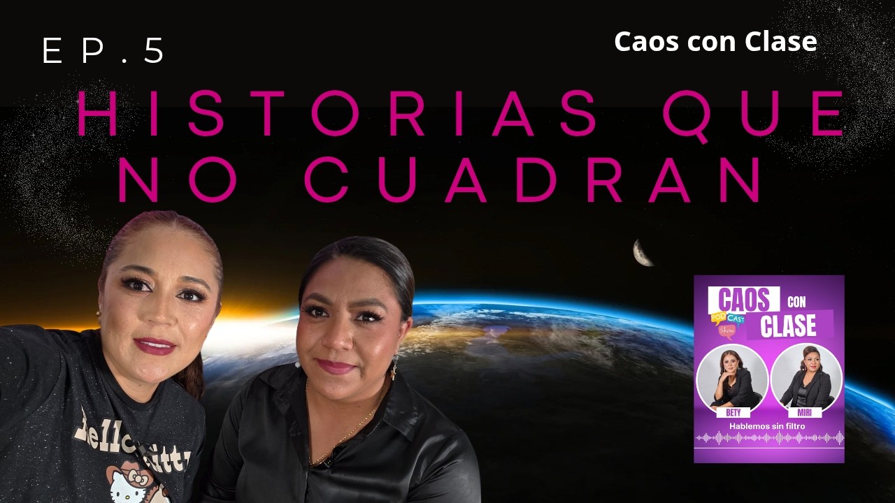 Caos con Clase /EP.5 Historias que no cuadran