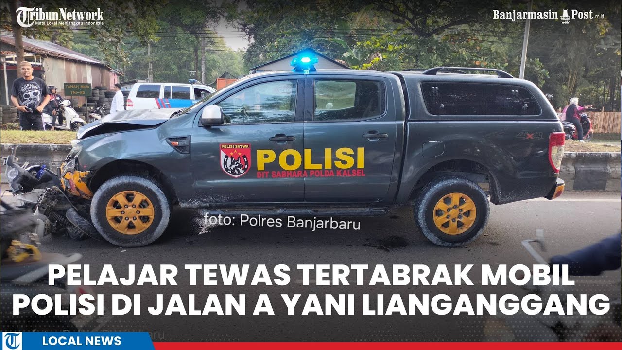 Polda Kalsel Buka Suara Soal Mobil K-9 Dit Samapta Tabrak Pelajar Hingga Tewas di Banjarbaru