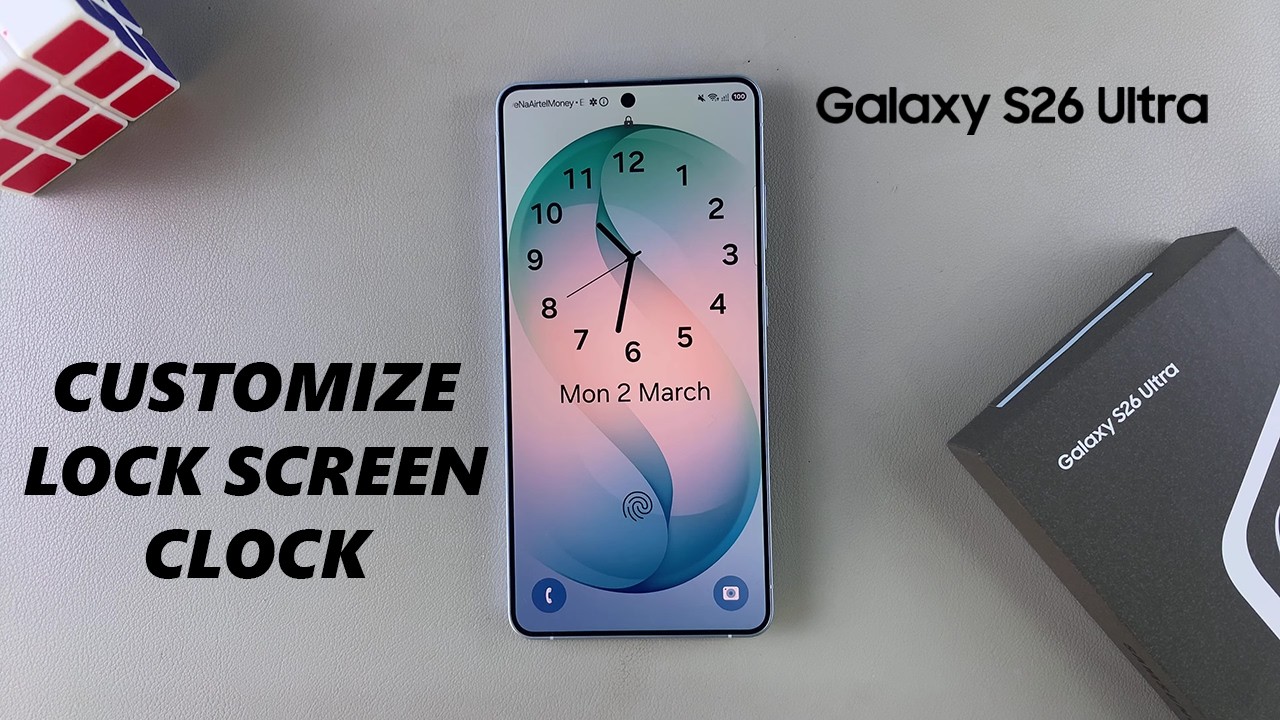 Как изменить часы на экране блокировки на Samsung Galaxy S26 / S26 Ultra