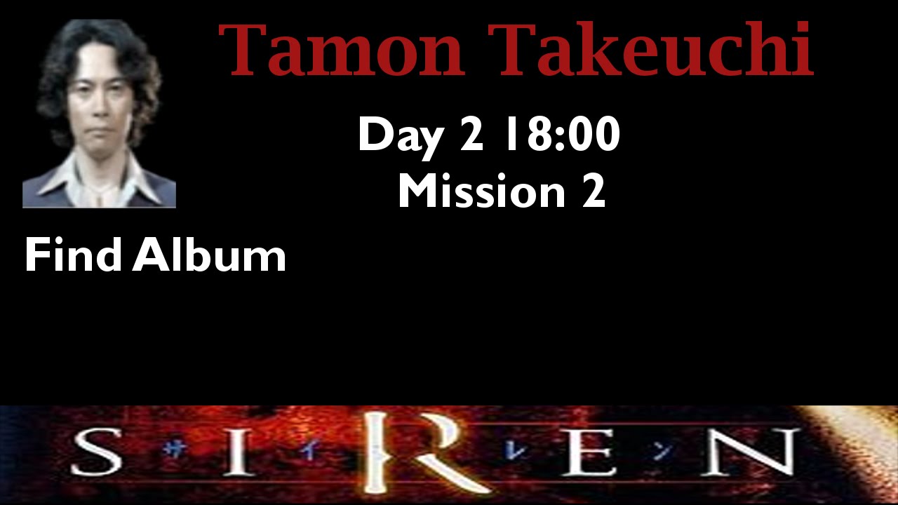 [Forbidden Siren] Tamon Takeuchi: Day 2 18:00 (mission 2)