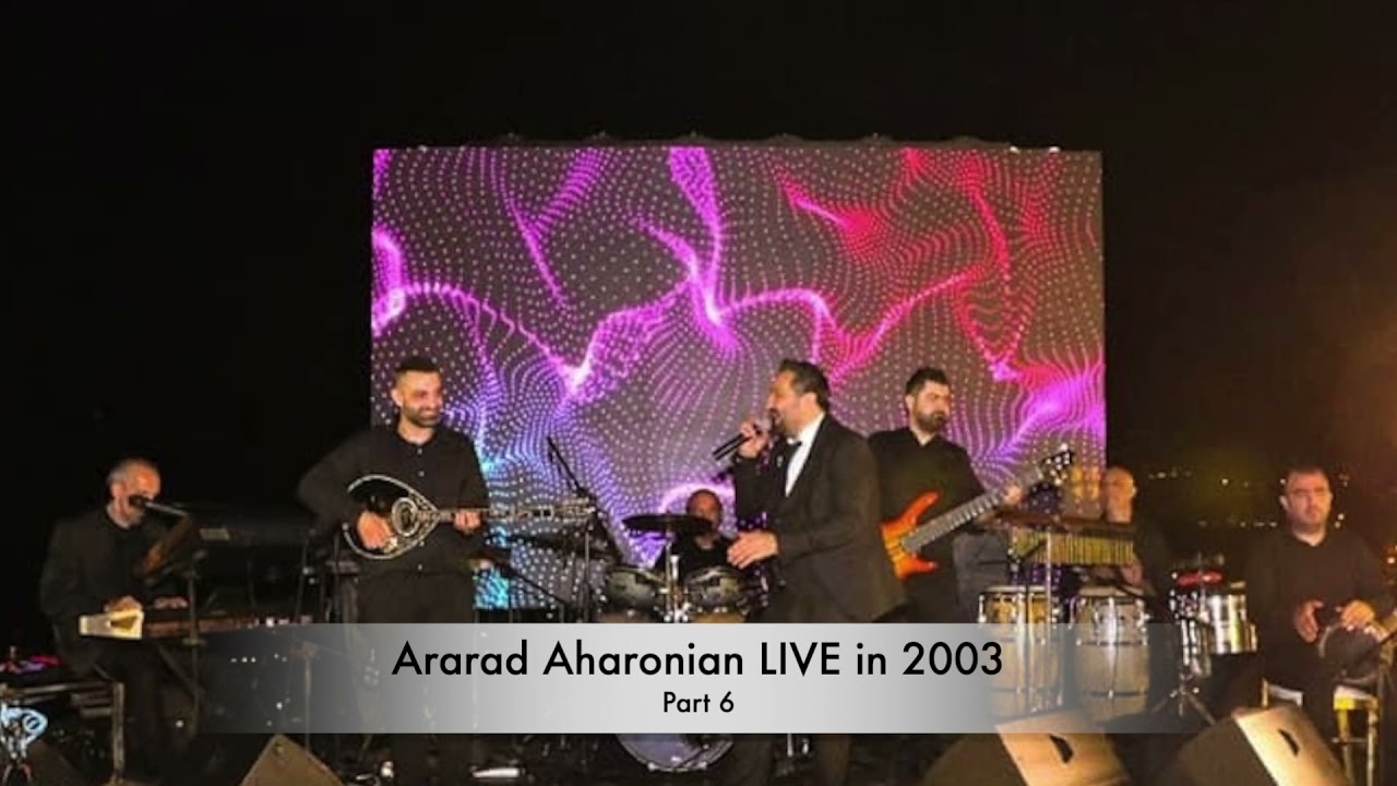 Ararad Aharonian Live in 2003 - Part 6