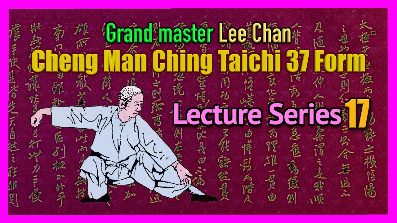 【Cheng Man-Ching Taichi 37 form】 Lecture Series 17 : Turn Body & Sweep Lotus with Leg ~ Conclusion