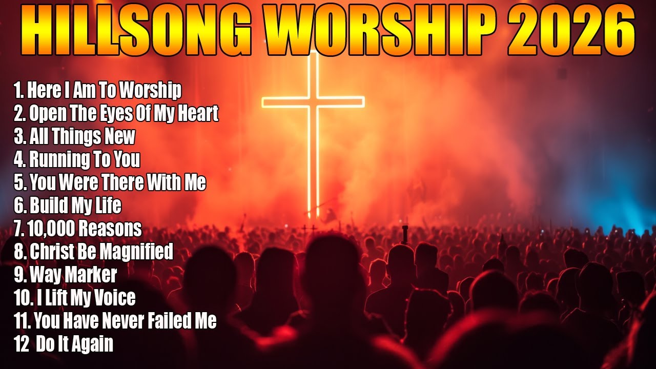 Hillsong Worship 2026 | Powerful Praise & Worship Songs Collection | New Hillsong Worship 2026