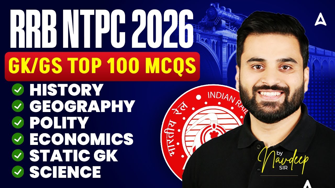 RRB NTPC 2026 | gk-gs TOP 100 MCQS | by Navdeep sir