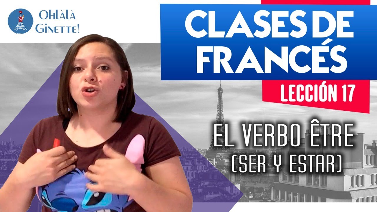 #17 💡Los verbos SER Y ESTAR en francés (verbe ÊTRE) | APRENDER FRANCÉS 💙📖💖con NATIVA