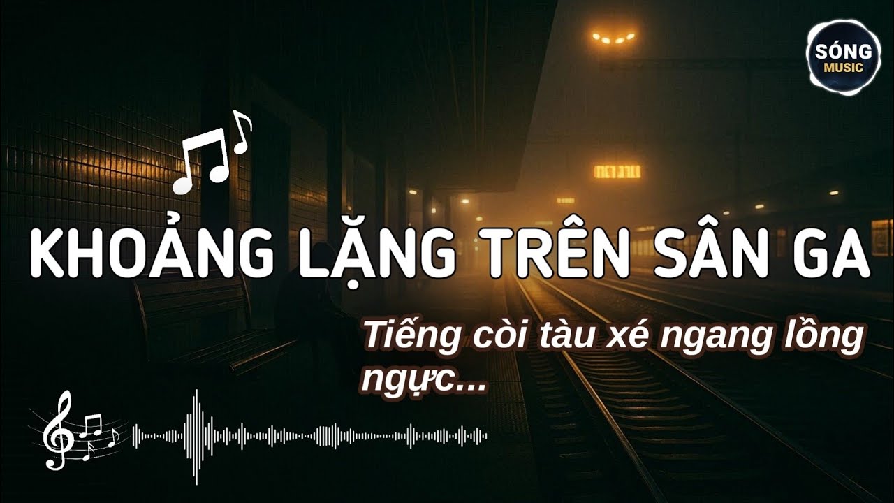 KHOẢNG LẶNG TRÊN SÂN GA