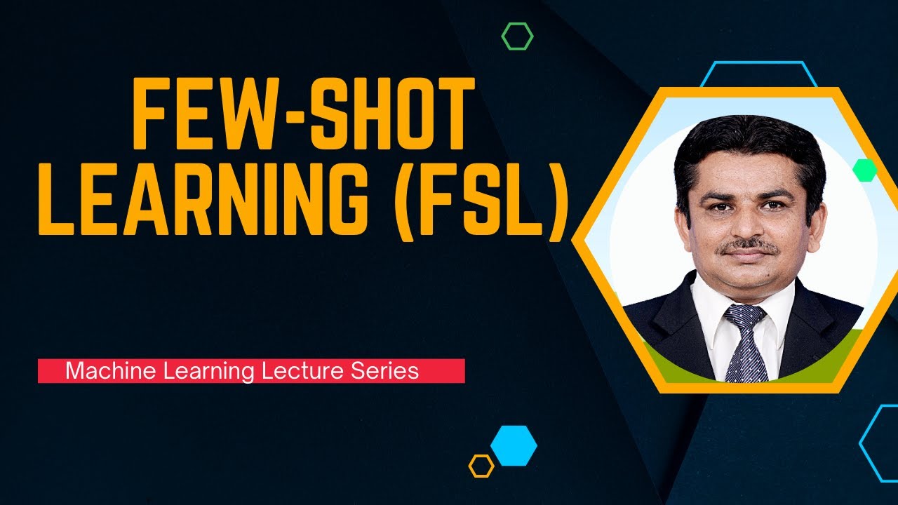 Few-Shot Learning (FSL) || Meta Learning || Few-Shot Learning Basic Concepts || One Shot Learning