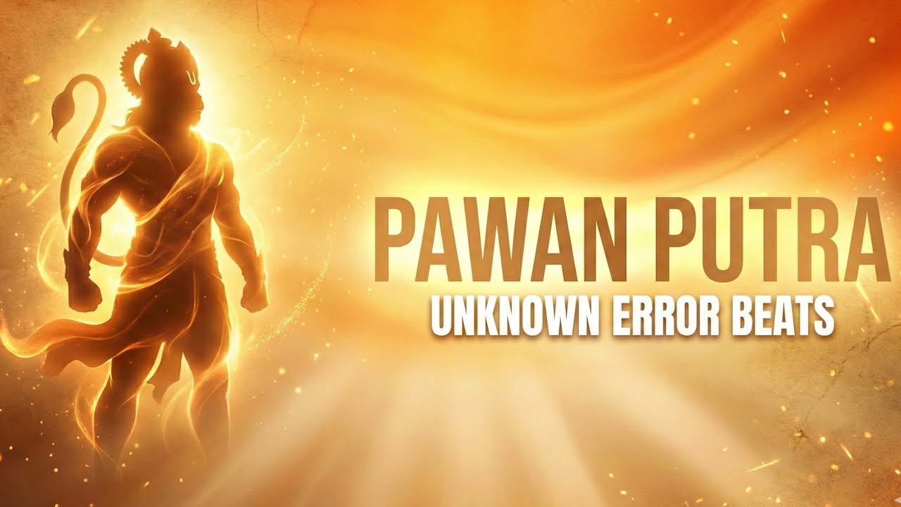 PAWAN PUTRA | Hanuman Chalisa × Desi Power Anthem | Unknown Error Beats