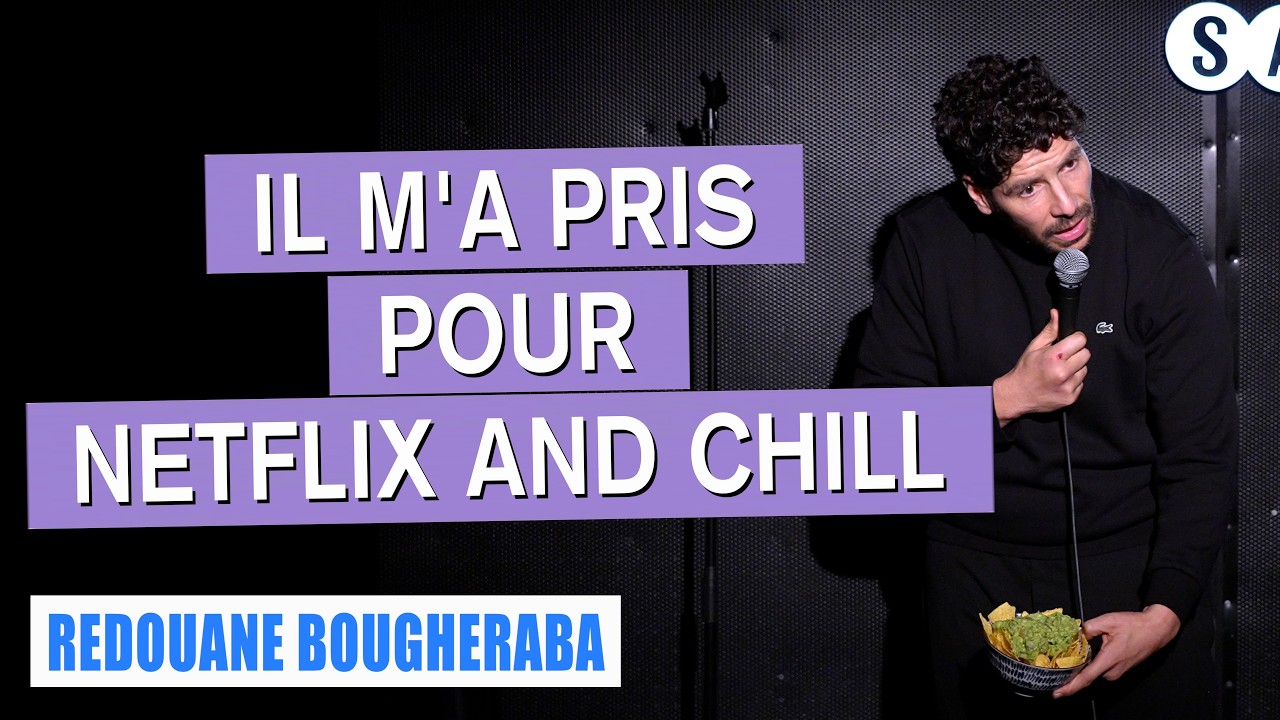 IL M'A PRIS POUR NETFLIX AND CHILL - REDOUANE BOUGHERABA