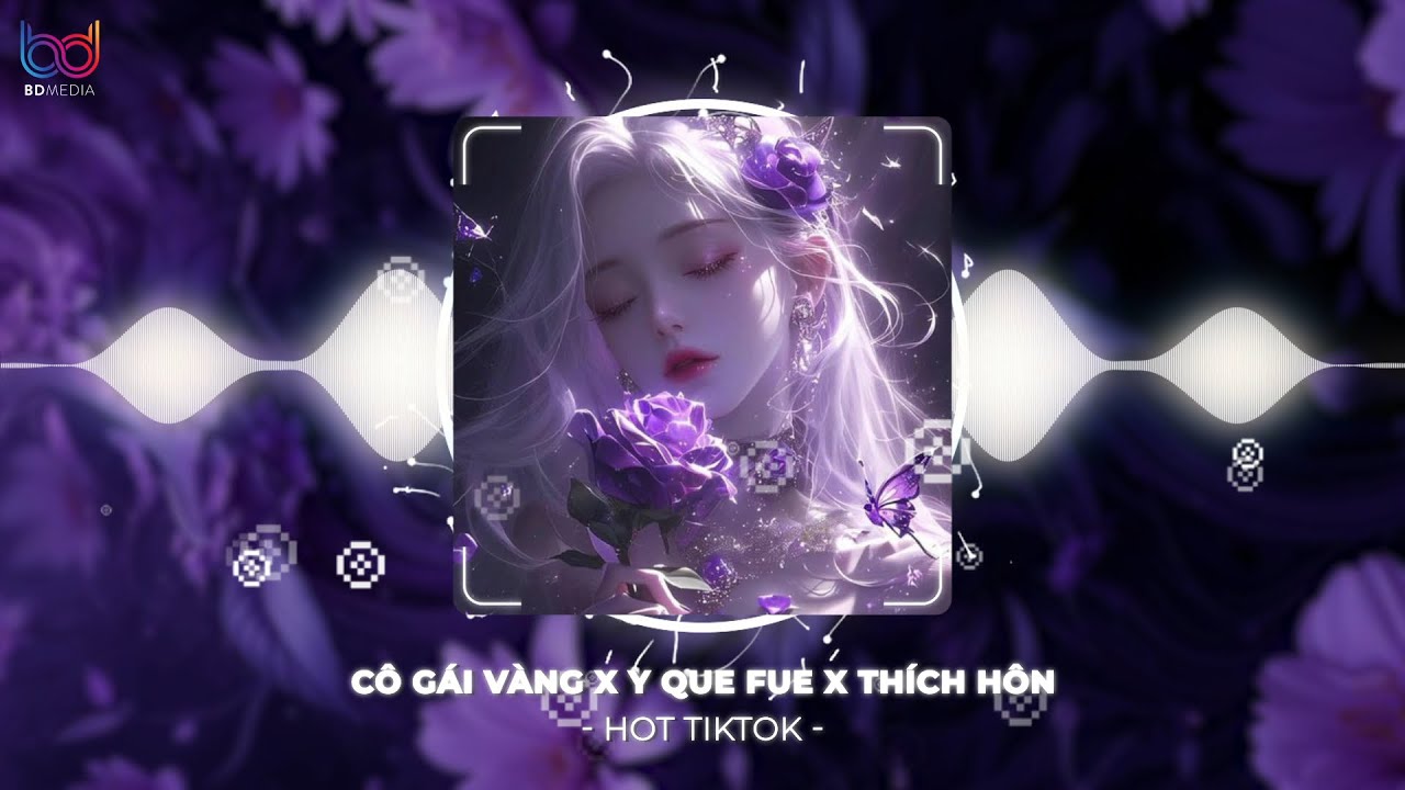Cô Gái Vàng x Y Que Fue Remix (Bản Full Chuẩn)  | Son môi em đánh mới oder bên tây hot tiktok remix