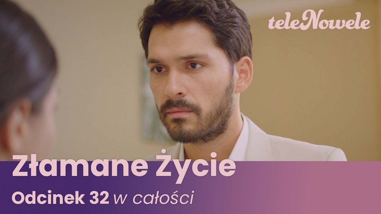 Złamane Życie | Odcinek 32 | Cały Odcinek