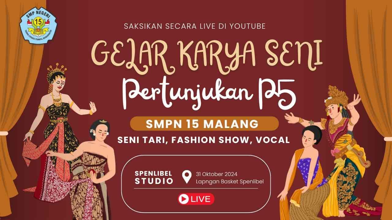 Gelar Karya Seni Pertunjukan P5  SMPN 15 MALANG - Kebhinekaan Global