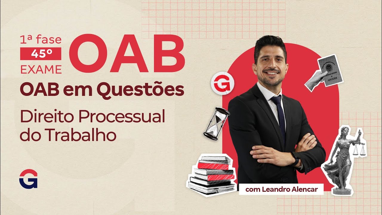 1&ordf; fase do 45&ordm; Exame OAB | OAB em Quest&otilde;es | Direito Processual do Trabalho | Leandro Alencar