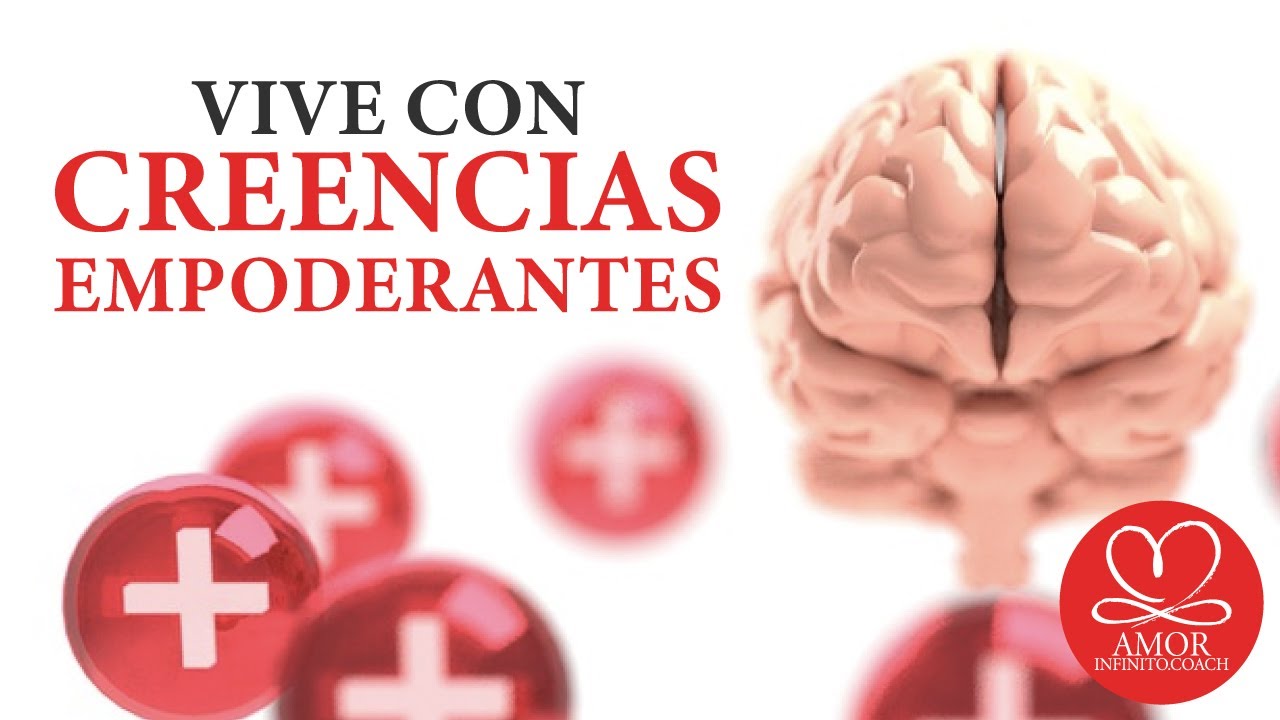 4 PASOS PARA CONVERTIR TUS CREENCIAS LIMITANTES EN EMPODERANTES