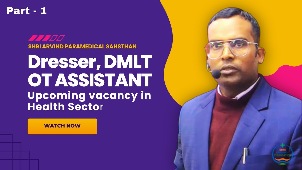 UPCOMING PARAMEDICAL VACANCY IN BIHAR, UP  & RAJASTHAN FOR DRESSER, DMLT AND OT ASSISTANT