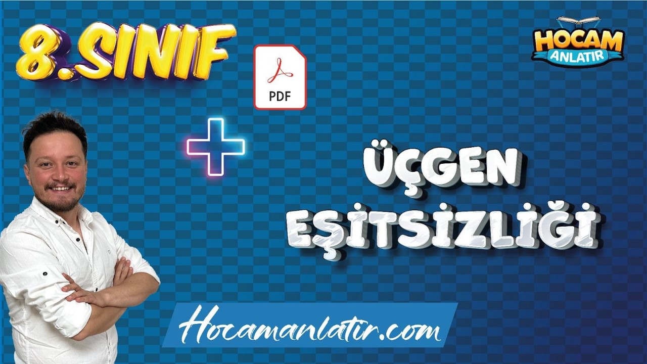 8. Sınıf Matematik | Üçgen Eşitsizliği Konu Anlatımı ve Soru Çözümü #lgs2026