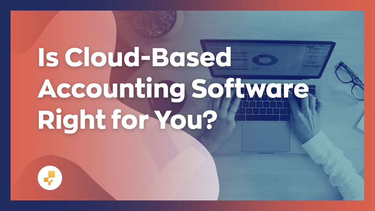 How to Choose Cloud-Based Accounting Software in 2022