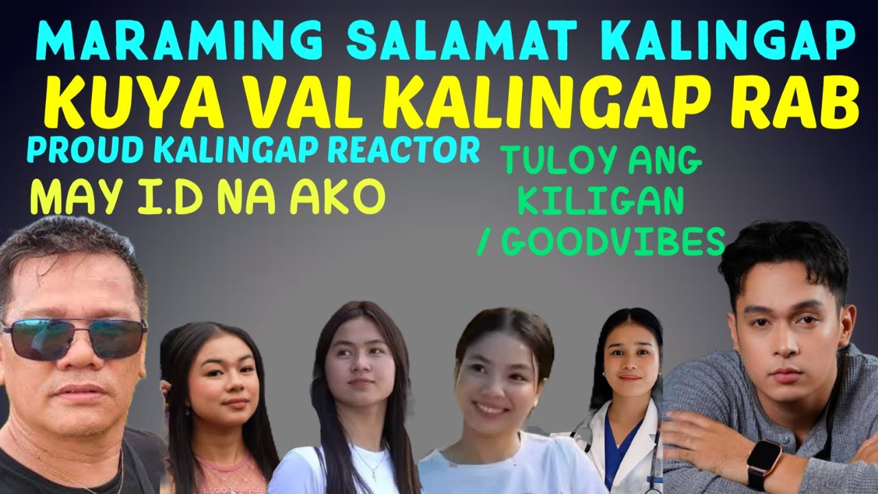 TULOY ANG GOODVIBES KILIGAN! PROUD KALINGAP REACTOR! QNO NA UPDATE?