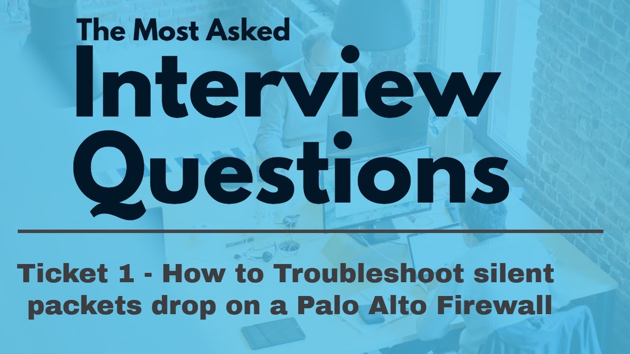 Palo Alto Firewall Troubleshooting - PANOS 10 | Silent Packet Drops | Interview Questions