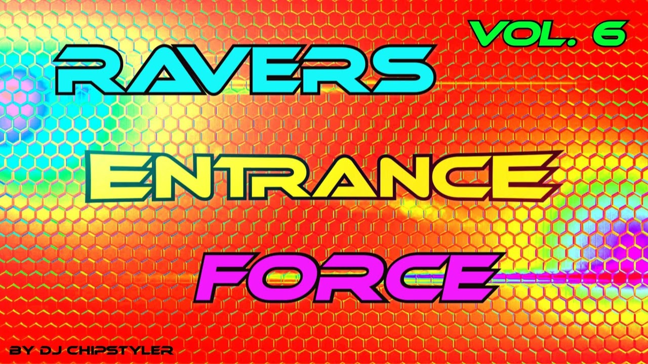 Ravers Entrance Force Vol. 6
