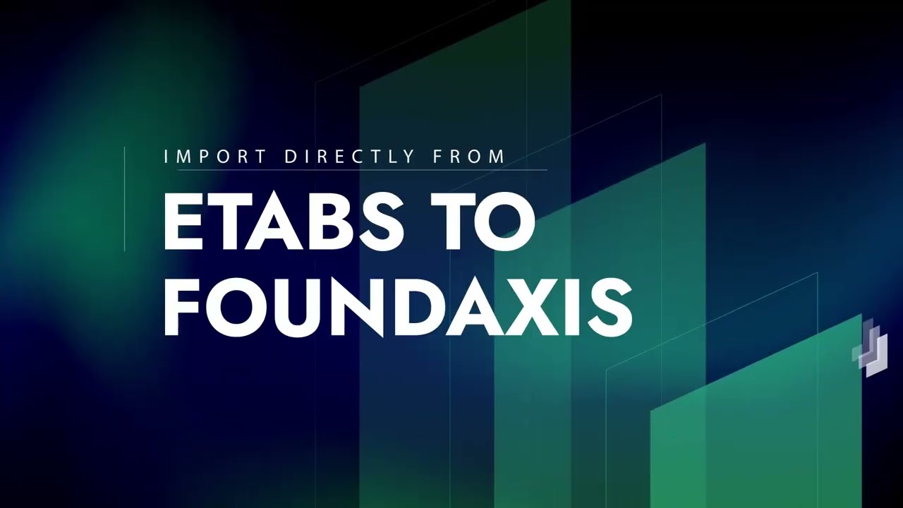 IMPORT ETABS INTO FOUNDAXIS | Structural foundation design software