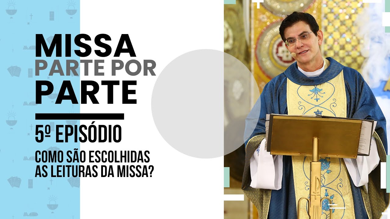 Missa Parte por Parte | EP.5 | LEITURAS DA MISSA